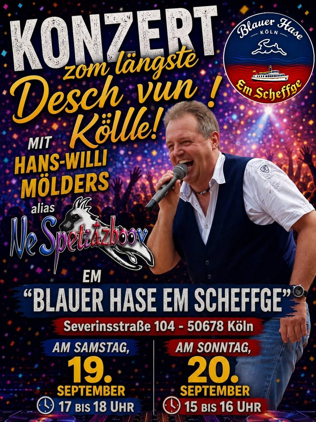 Plakat: Konzert zom längste Desch vun Kölle! mit Hans-Willi Mölders alias Ne Spetzboov em „Blauer Hase em Scheffge“, Severinsstraße 104, 50678 Köln – am Samstag, 19. September von 17 bis 18 Uhr und am Sonntag, 20. September von 15 bis 16 Uhr