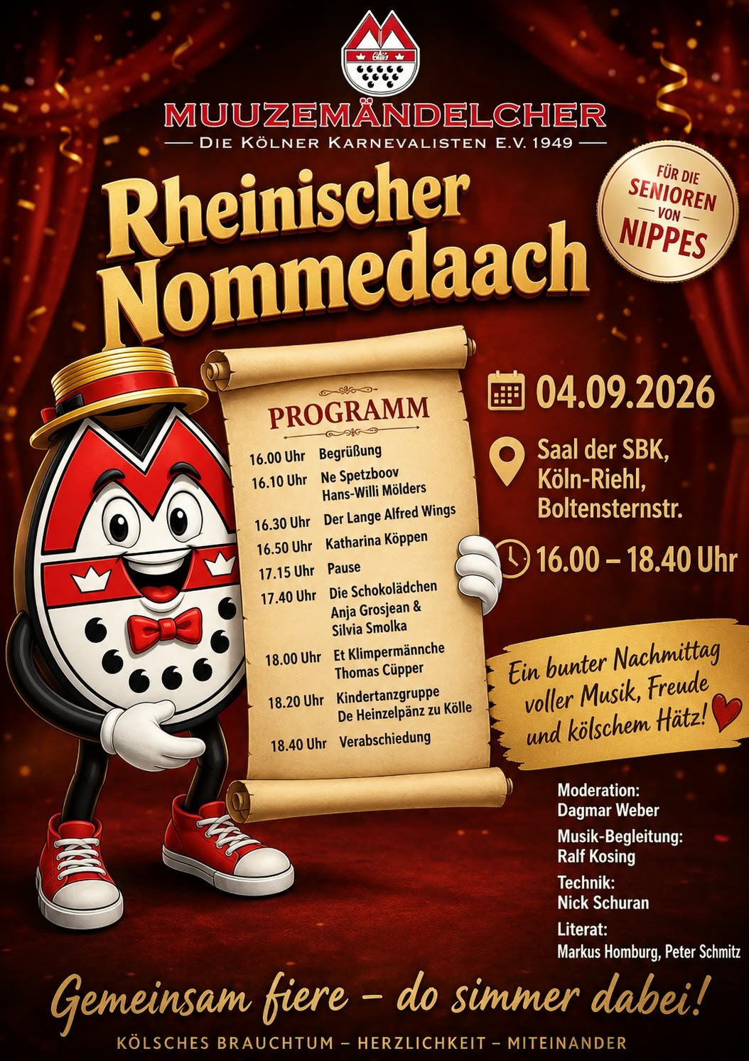 Plakat: Rheinischer Nommedaach der Muuzemändelcher – Die Kölner Karnevalisten e.V. 1949, für die Senioren von Nippes, am 04.09.2026 von 16.00 bis 18.40 Uhr im Saal der SBK, Köln-Riehl, Boltensternstr. – im Programm um 16.10 Uhr Ne Spetzboov Hans-Willi Mölders, außerdem Der Lange Alfred Wings, Katharina Köppen, Die Schokolädchen Anja Grosjean & Silvia Smolka, Et Klimpermännche Thomas Cüpper und die Kindertanzgruppe De Heinzelpänz zu Kölle; Moderation Dagmar Weber